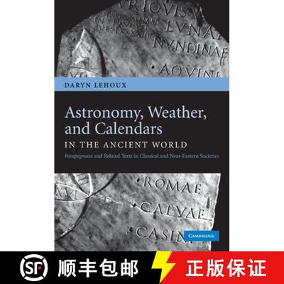 预订 Astronomy, Weather, and Calendars in the Ancient World: Parapegmata and Related Texts in Classic... [9781107404779]
