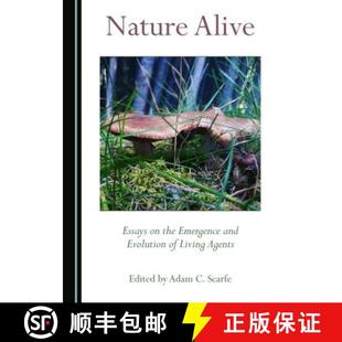 Essays 9781527506107 Evolution Nature Alive the Agents 预订 Emergence Living and