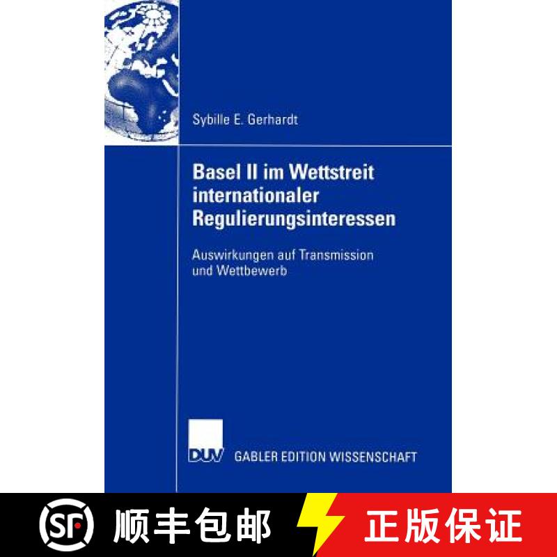 【3-4周达】Basel II im Wettstreit internationaler Regulierungsinteressen : Auswirkungen auf Transmiss... [9783835000469]