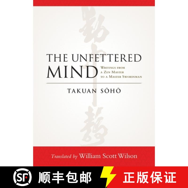 【3-4周达】The Unfettered Mind: Writings from a Zen Master to a Master Swordsman [9781590309865]