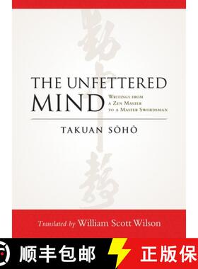 【3-4周达】The Unfettered Mind: Writings from a Zen Master to a Master Swordsman [9781590309865]