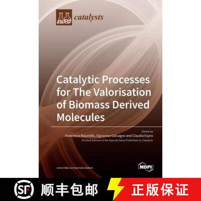 【3-4周达】Catalytic Processes for The Valorisation of Biomass Derived Molecules [9783039219148]
