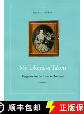 【3-4周达】My Likeness Taken – Daguerreian Portraits in America, 1840–1860 [9780873388375]