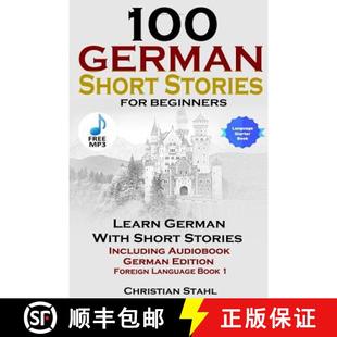 【3-4周达】100 German Short Stories for Beginners   Learn German with Stories   Including Audiobook G... [9781387832040]