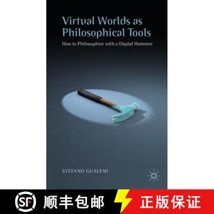 【3-4周达】Virtual Worlds as Philosophical Tools: How to Philosophize with a Digital Hammer (1st ed. ... [9781137521774]