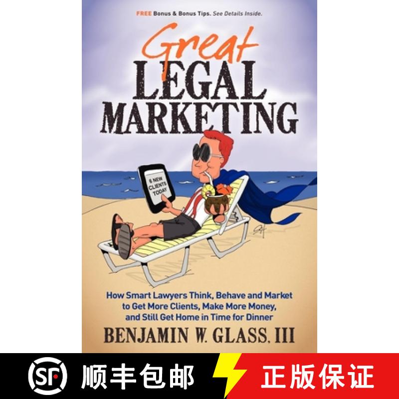 【3-4周达】Great Legal Marketing : How Smart Lawyers Think, Behave and Market to Get More Clients, Ma... [9780983712503]