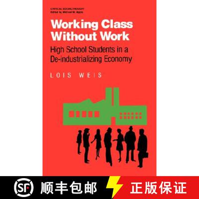 【3-4周达】Working Class Without Work : High School Students in A De-Industrializing Economy [9780415902342]