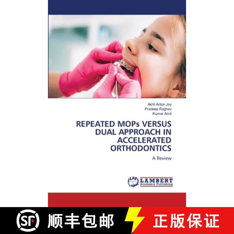 【3-4周达】REPEATED MOPs VERSUS DUAL APPROACH IN ACCELERATED ORTHODONTICS [9786208117146]