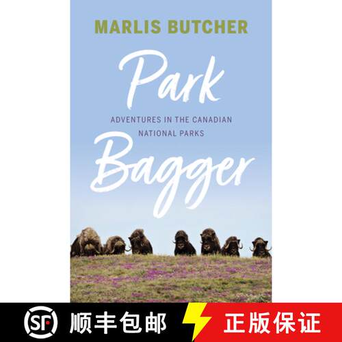 【3-4周达】Park Bagger : Adventures in the Canadian National Parks [9781771604789]