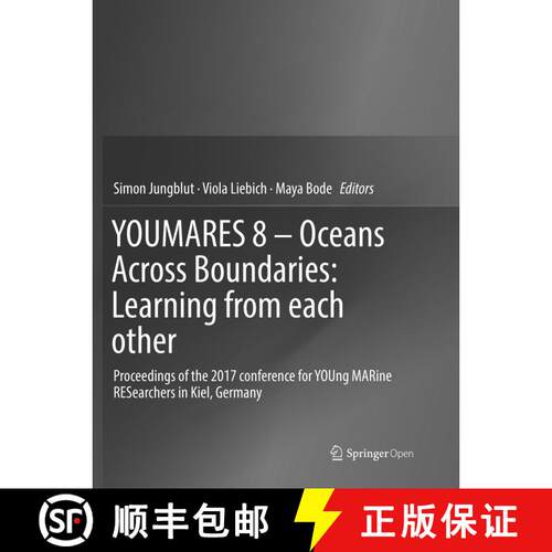 【3-4周达】YOUMARES 8 - Oceans Across Boundaries: Learning from each other : Proceedings of the 2017 ... [9783030066307]