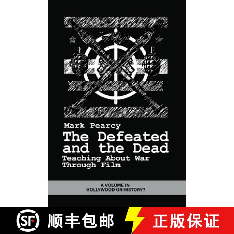 【4周达】The Defeated and the Dead: Teaching about War Through Film [9798887307121]