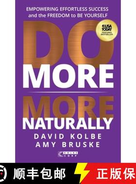 预订 Do More More Naturally: Empowering Effortless Success and the Freedom to Be Yourself [9781636803371]