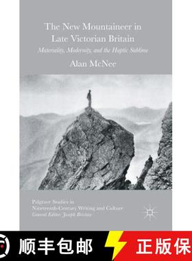 【3-4周达】The New Mountaineer in Late Victorian Britain : Materiality, Modernity, and the Haptic Sub... [9783319334394]