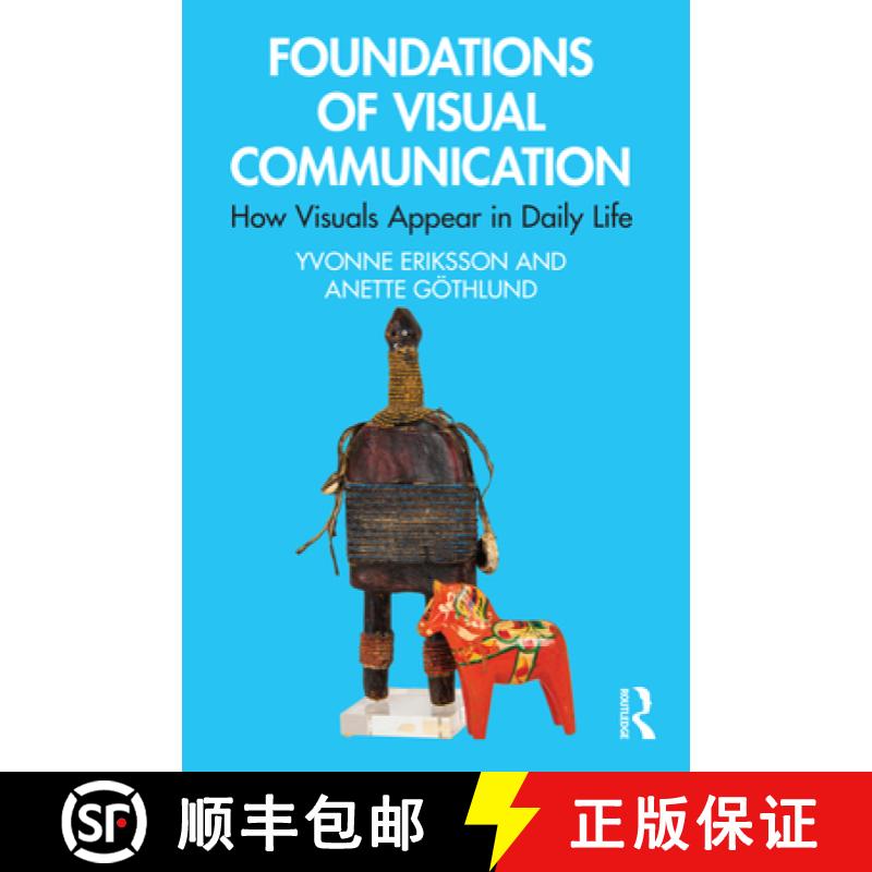 【3-4周达】Foundations of Visual Communication: How Visuals Appear in Daily Life [9780367769635]