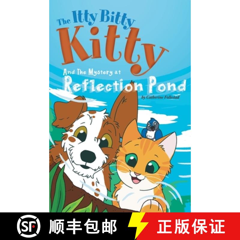 【2-3周达】The Itty Bitty Kitty and the Mystery at Reflection Pond [9798987587737]