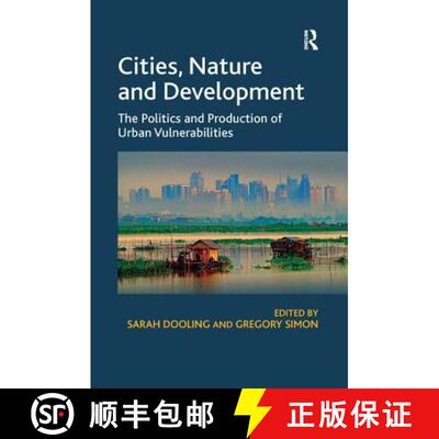 【3-4周达】Cities, Nature and Development : The Politics and Production of Urban Vulnerabilities [9781409408314]