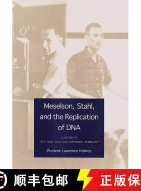 【3-4周达】Meselson, Stahl, and the Replication of DNA: A History of The Most Beautiful Experiment in... [9780300085402]