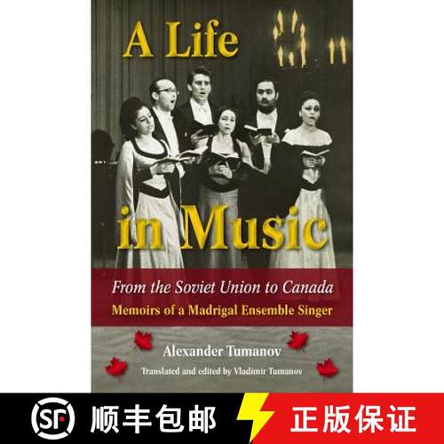 【3-4周达】A Life in Music from the Soviet Union to Canada: Memoirs of a Madrigal Ensemble Singer [9781574417555]