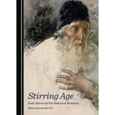 预订 Stirring Age : Scott, Byron and the Historical Romance [9781443874281]