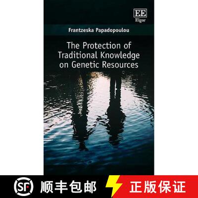 【3-4周达】The Protection of Traditional Knowledge on Genetic Resources [9781786437426]