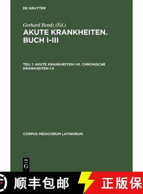 预订 Caelius Aurelianus: Akute Krankheiten, Buch I-III / Chronische Krankheiten, Buch I-V: - Akute Kr... [9783050003511]