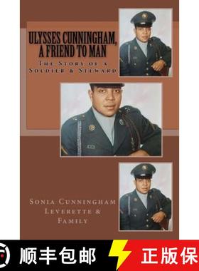 预订 Ulysses Cunningham, a Friend to Man: The Story of a Soldier and a Steward [9780998123035]