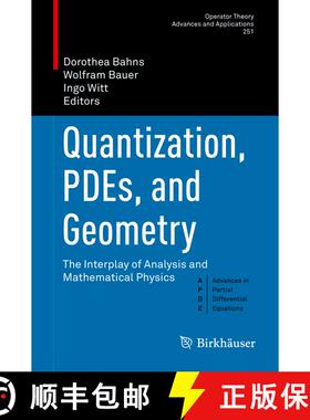 【3-4周达】精装 Quantization, PDEs, and Geometry : The Interplay of Analysis and Mathematical Physics... [9783319224060]