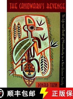 【3-4周达】The Cassowary's Revenge: The Life and Death of Masculinity in a New Guinea Society [9780226819518]