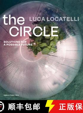 【3-4周达】Luca Locatelli: The Circle: Solutions for a Possibile Future [9788857251387]