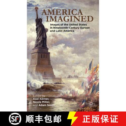 【3-4周达】America Imagined : Explaining the United States in Nineteenth-Century Europe and Latin Ame... [9781349437290]