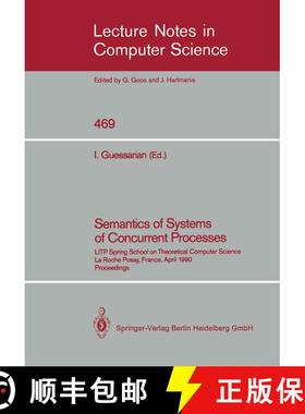 【3-4周达】Semantics of Systems of Concurrent Processes: LITP Spring School on Theoretical Computer S... [9783540534792]