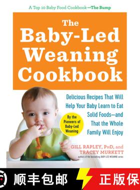 【3-4周达】The Baby-Led Weaning Cookbook: Delicious Recipes That Will Help Your Baby Learn to Eat Sol... [9781615190492]