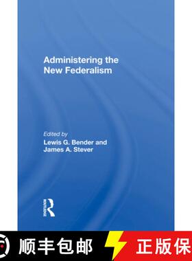 【3-4周达】精装 Administering the New Federalism [9780367008628]