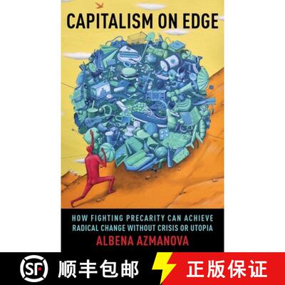 【3-4周达】精装 Capitalism on Edge – How Fighting Precarity Can Achieve Radical Change Without Crisi... [9780231195362]