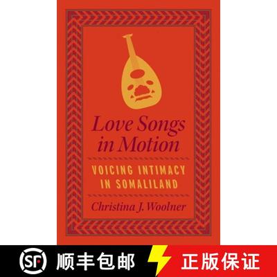 【3-4周达】Love Songs in Motion – Voicing Intimacy in Somaliland [9780226827377]