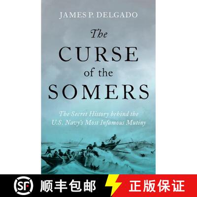 【3-4周达】The Curse of the Somers: A History of the Warship That Transformed the US Navy and Inspire... [9780197575222]