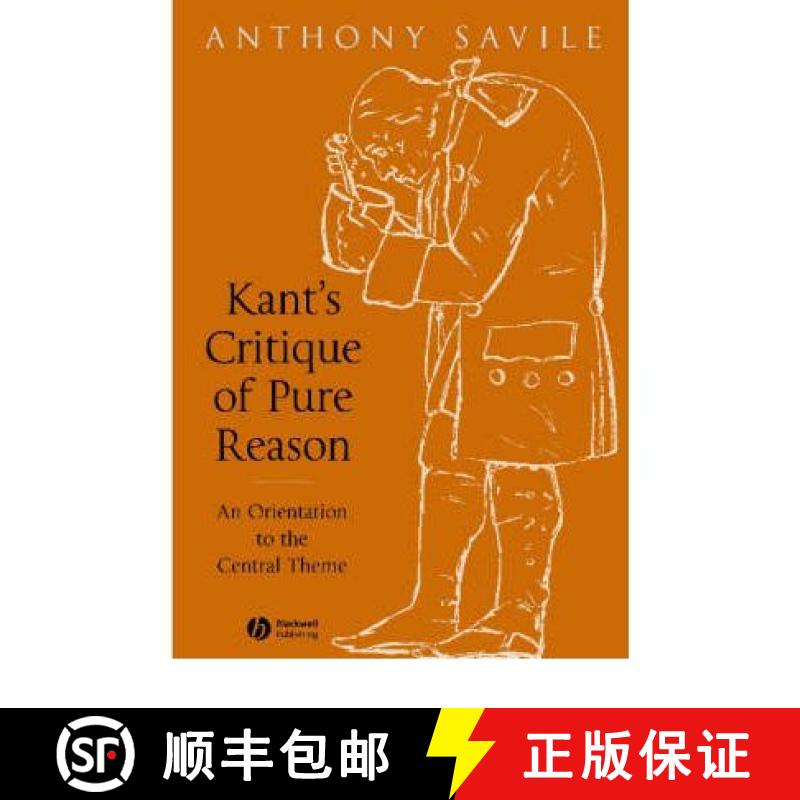 【3-4周达】Kant'S Critique Of Pure Reason: An Orientation To The Central Theme [Wiley哲学] [9781405120418]