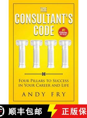 预订 The Consultant's Code: Four Pillars to Success in Your Career and Life [9780999535400]