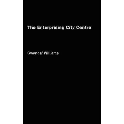 【4周达】The Enterprising City Centre : Manchester's Development Challenge [9780415252614]