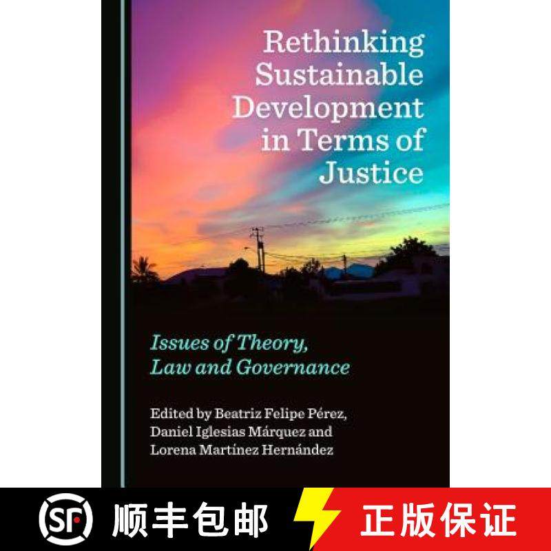 预订 Rethinking Sustainable Development in Terms of Justice : Issues of Theory, Law and Governance [9781527511378]