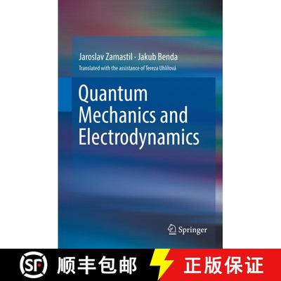 【3-4周达】Quantum Mechanics and Electrodynamics (1st ed. 2017) (1st ed. 2017) [9783319657790]