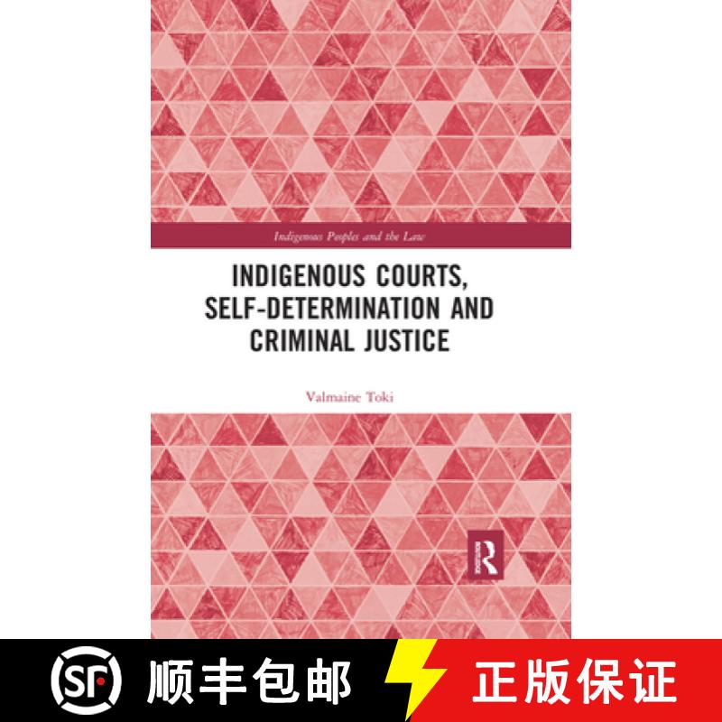 【3-4周达】Indigenous Courts, Self-Determination and Criminal Justice [9780367404420]