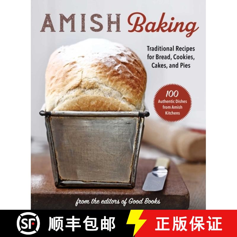【3-4周达】Amish Baking: Traditional Recipes for Bread, Cookies, Cakes, and Pies [9781680995985]