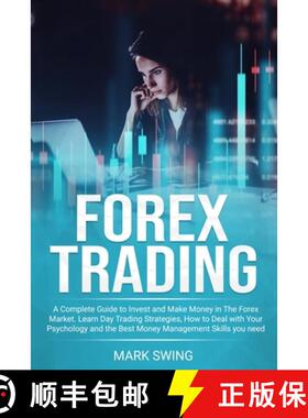 【3-4周达】Forex Trading: A Complete Guide to Invest and Make Money in The Forex Market. Learn Day Tr... [9781801206112]