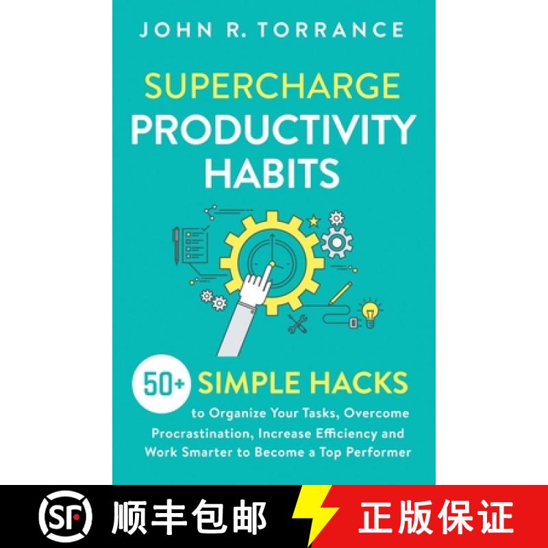 【3-4周达】Supercharge Productivity Habits: 50+ Simple Hacks to Organize Your Tasks, Overcome Procras... [9781647800543]
