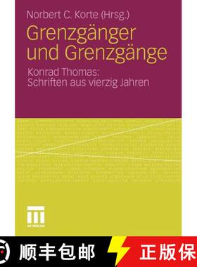 【3-4周达】Grenzgänger und Grenzgänge : Konrad Thomas: Schriften aus vierzig Jahren [9783531171289]