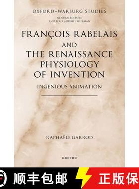【3-4周达】François Rabelais and the Renaissance Physiology of Invention: Ingenious Animation [9780192866691]