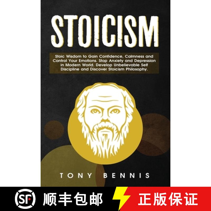 【3-4周达】Stoicism: Stoic Wisdom to Gain Confidence, Calmness and Control Your Emotions. Stop Anxiet... [9781922320872]