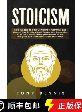 预订 Stoicism: Stoic Wisdom to Gain Confidence, Calmness and Control Your Emotions. Stop Anxiety and ... [9781922320872]