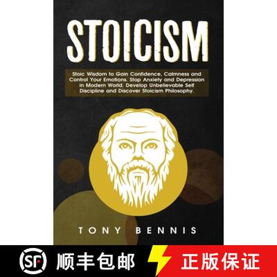 【3-4周达】Stoicism: Stoic Wisdom to Gain Confidence, Calmness and Control Your Emotions. Stop Anxiet... [9781922320872]